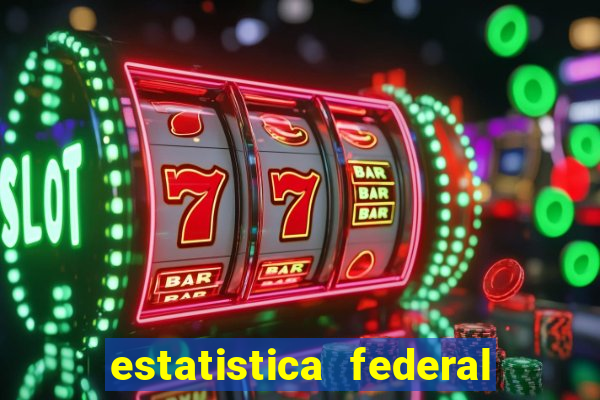 estatistica federal jogo do bicho